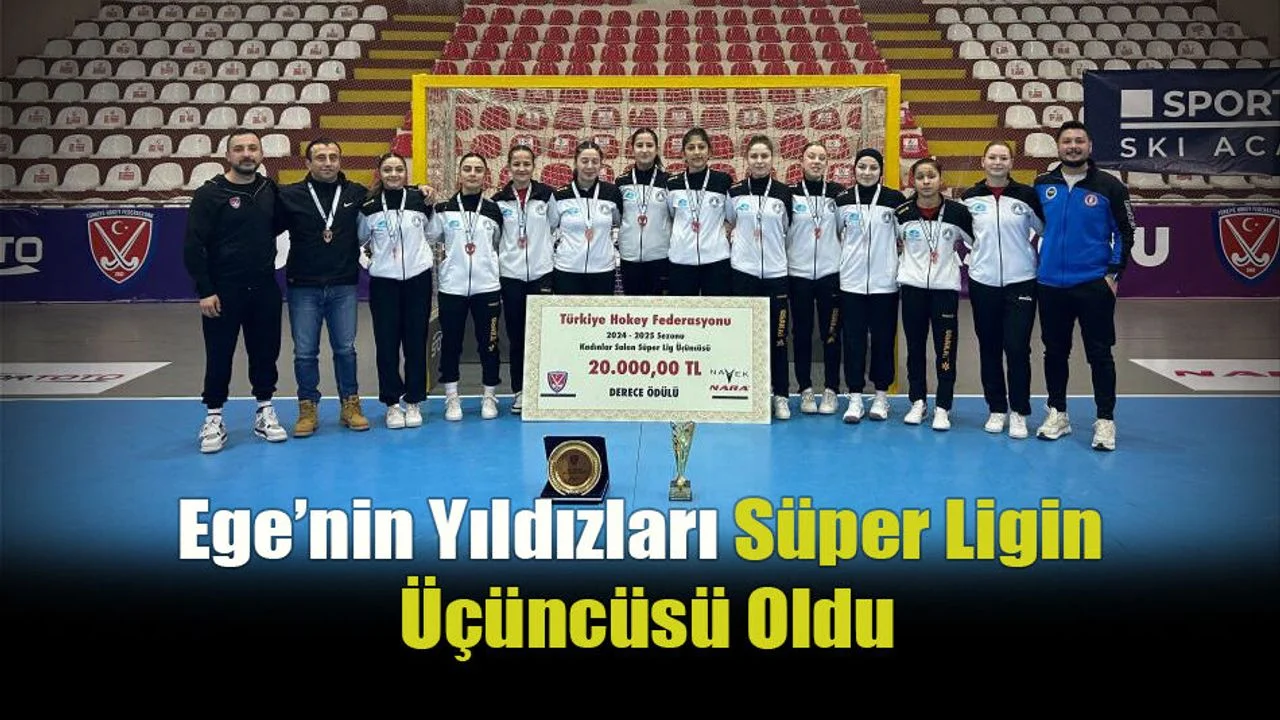 Ege’nin Yıldızları Süper Ligin Üçüncüsü Oldu