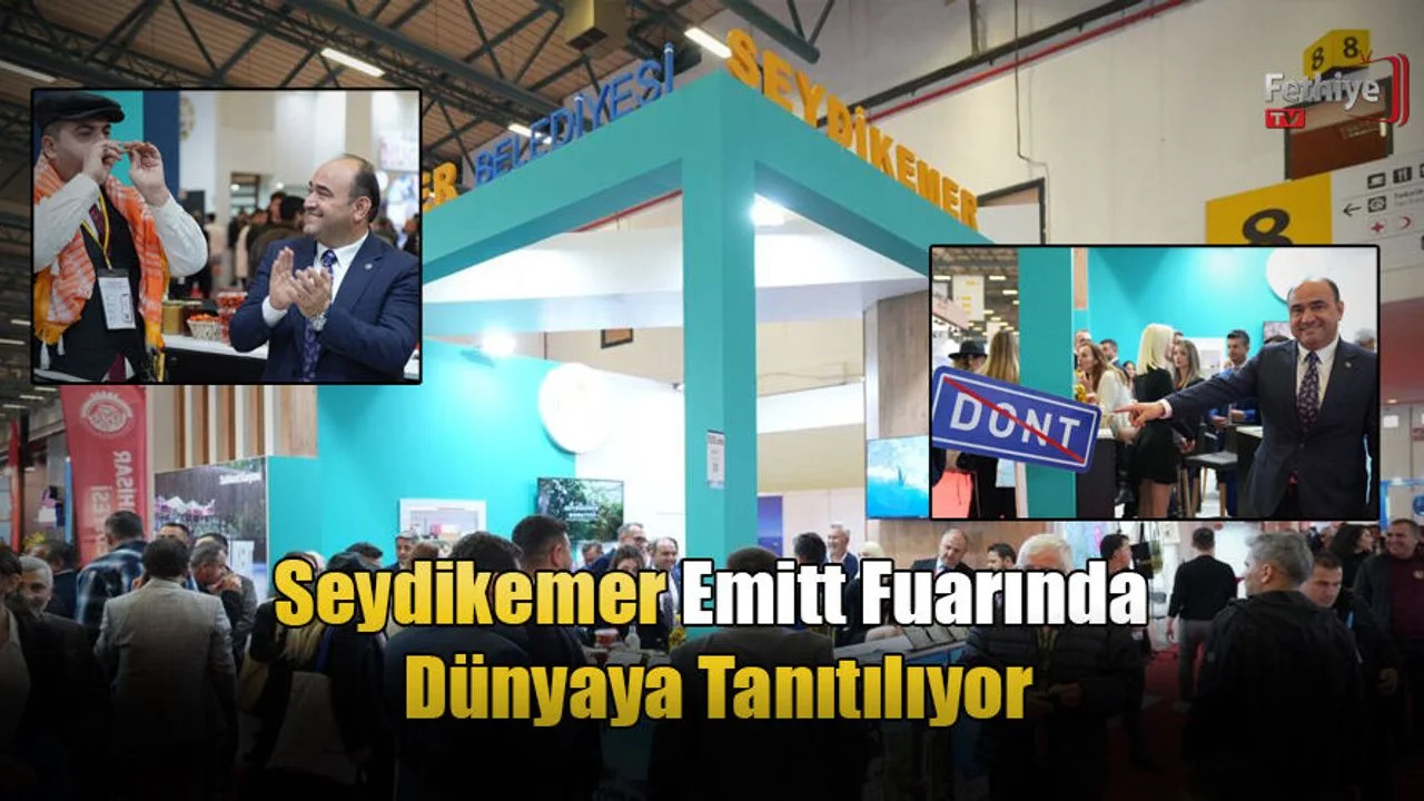 Seydikemer Emitt Fuarında Dünyaya Tanıtılıyor
