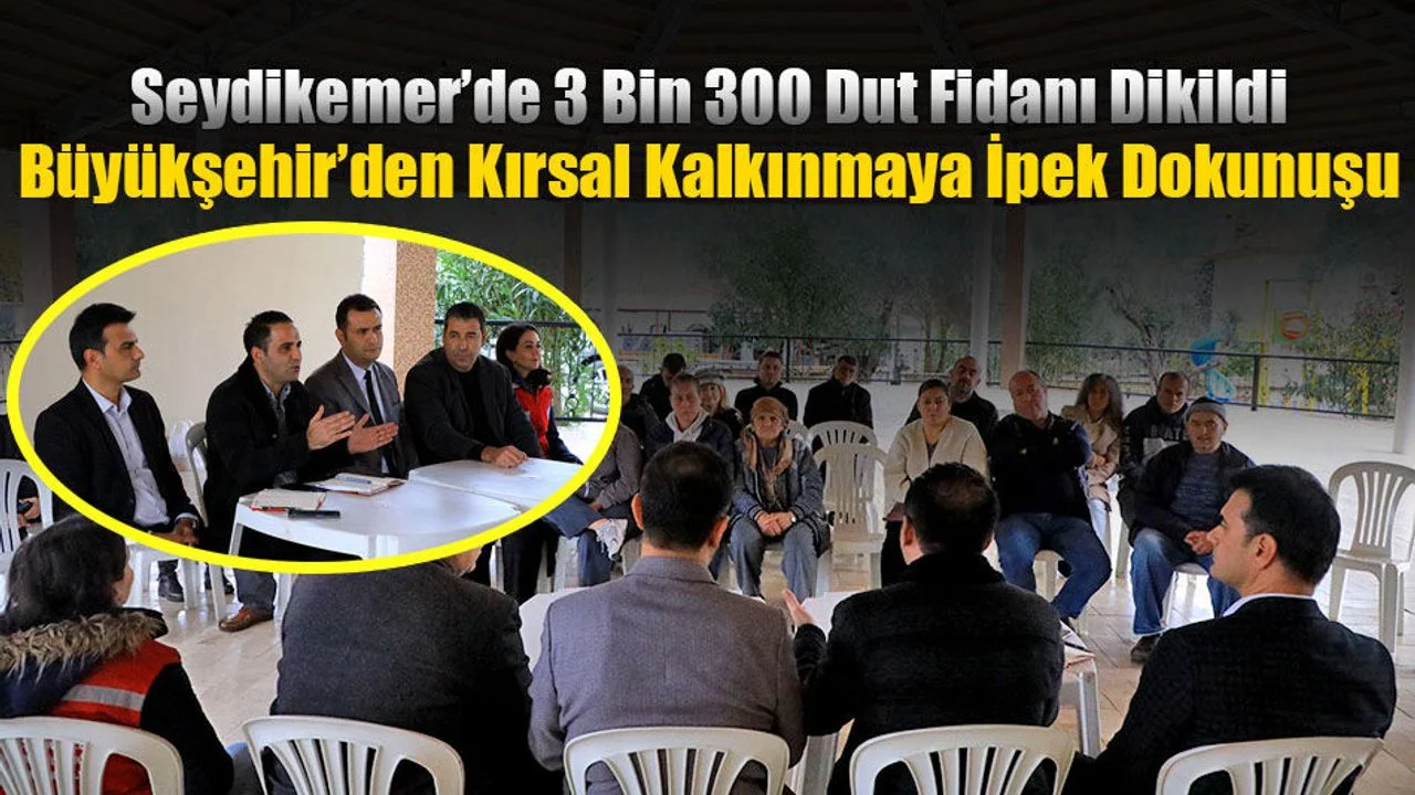 Seydikemer’de 3 Bin 300 Dut Fidanı Dikildi
