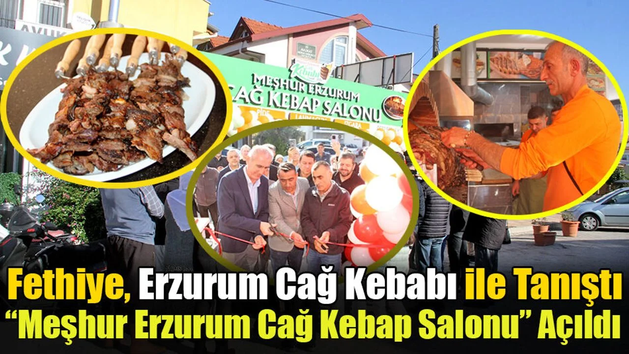 Fethiye, Erzurum Cağ Kebabı ile Tanıştı