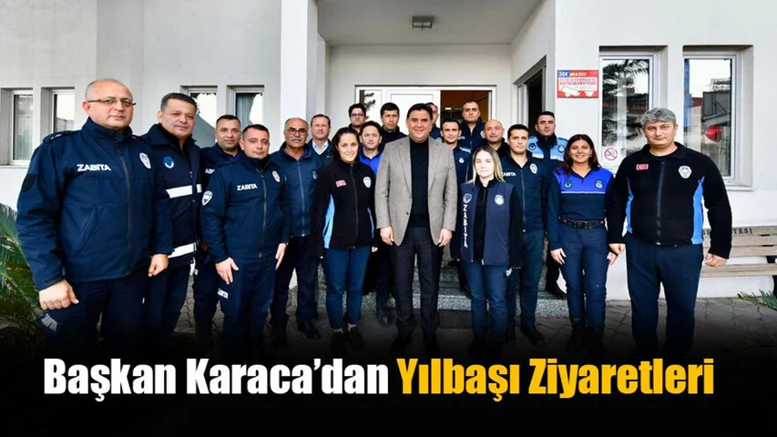 Başkan Karaca’dan Yılbaşı Ziyaretleri