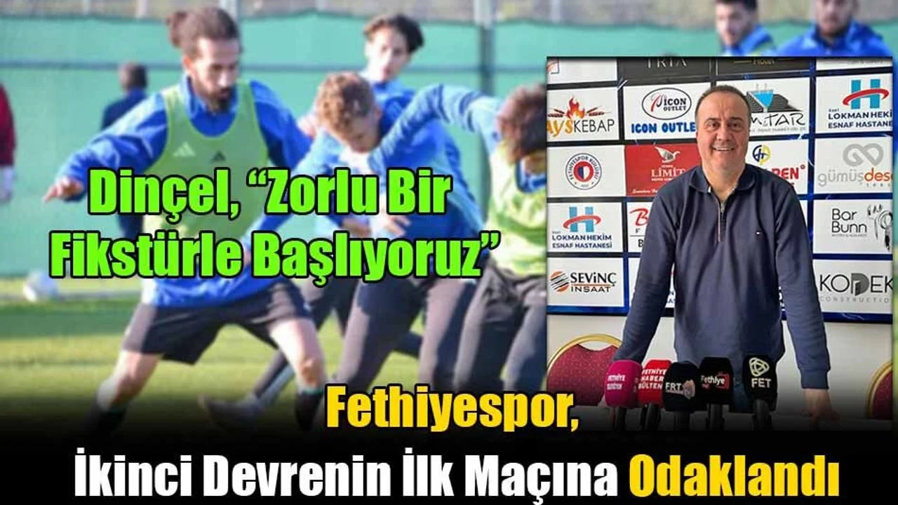 Fethiyespor, İkinci Devrenin İlk Maçına Odaklandı