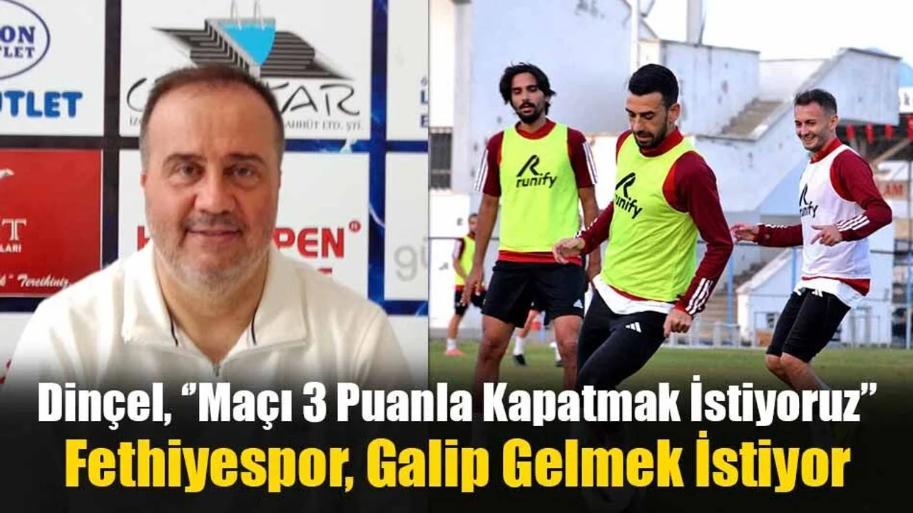 Fethiyespor, Galip Gelmek İstiyor