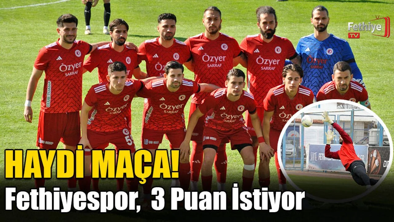 Fethiyespor,  3 Puan İstiyor