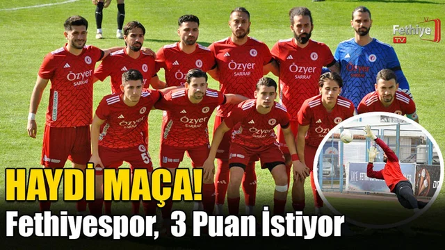 Fethiyespor,  3 Puan İstiyor