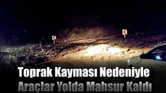 Toprak Kayması Nedeniyle Araçlar Yolda Mahsur Kaldı