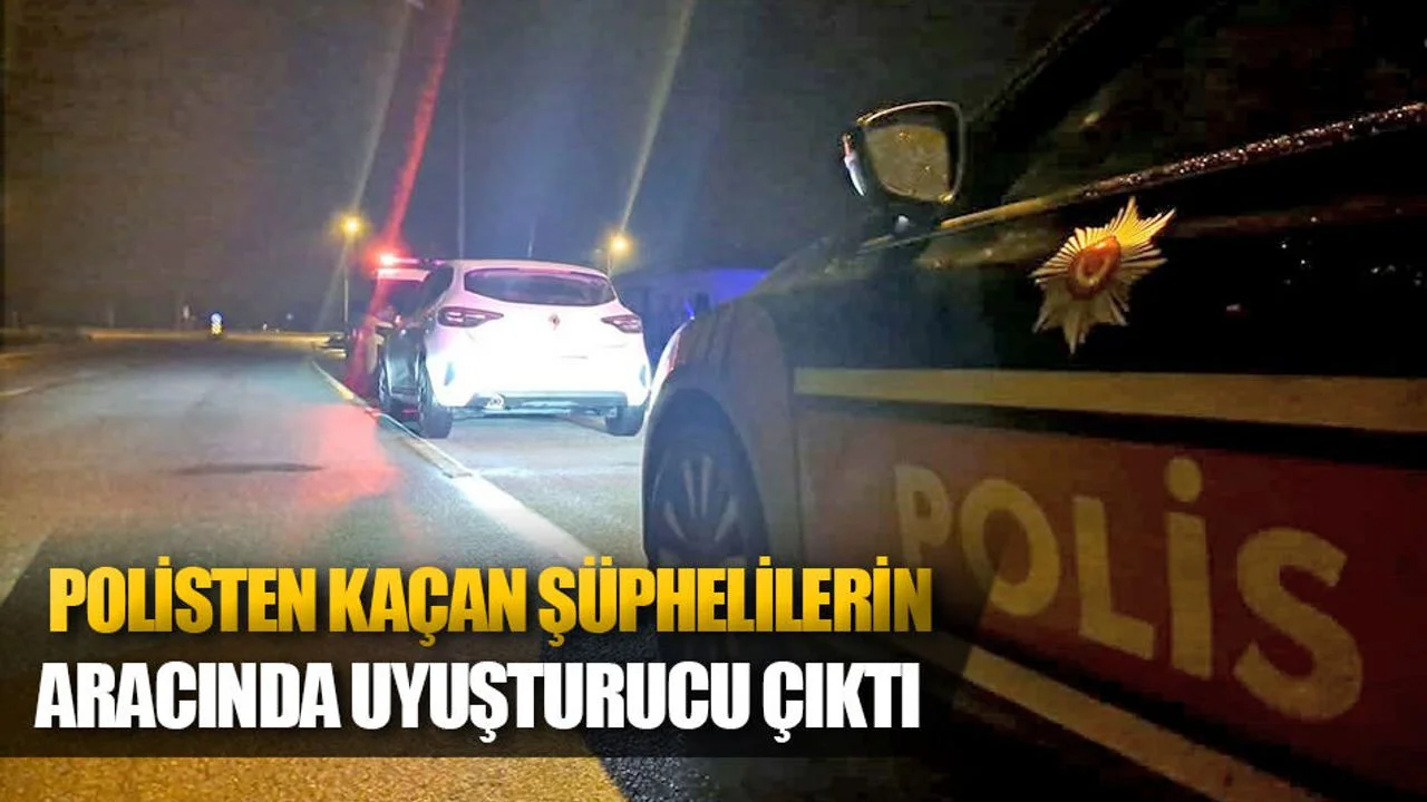 Polisten Kaçan Şüphelilerin Aracında Uyuşturucu Çıktı