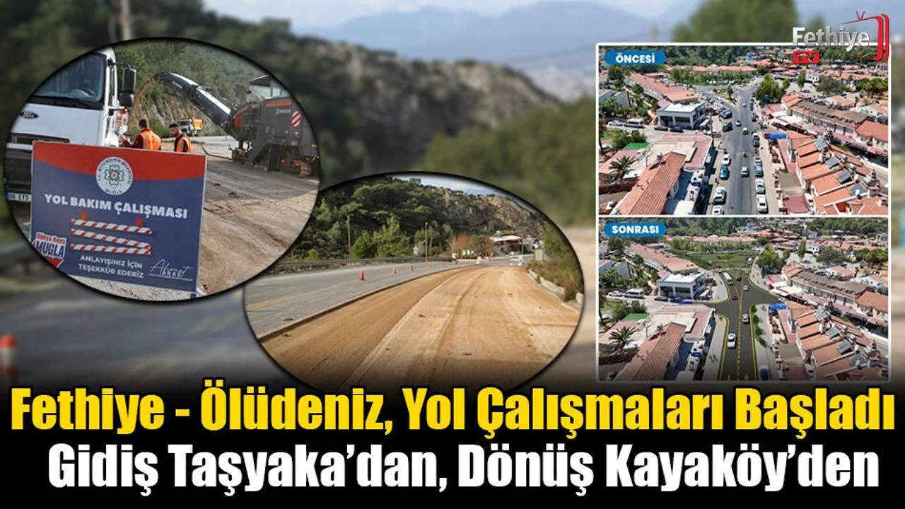 Fethiye - Ölüdeniz, Yol Çalışmaları Başladı
