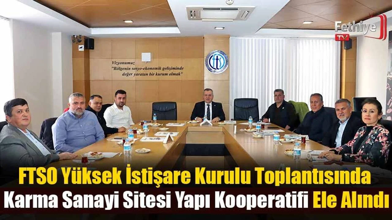 FTSO Yüksek İstişare Kurulu Toplantısında Karma Sanayi Sitesi Yapı Kooperatifi Ele Alındı