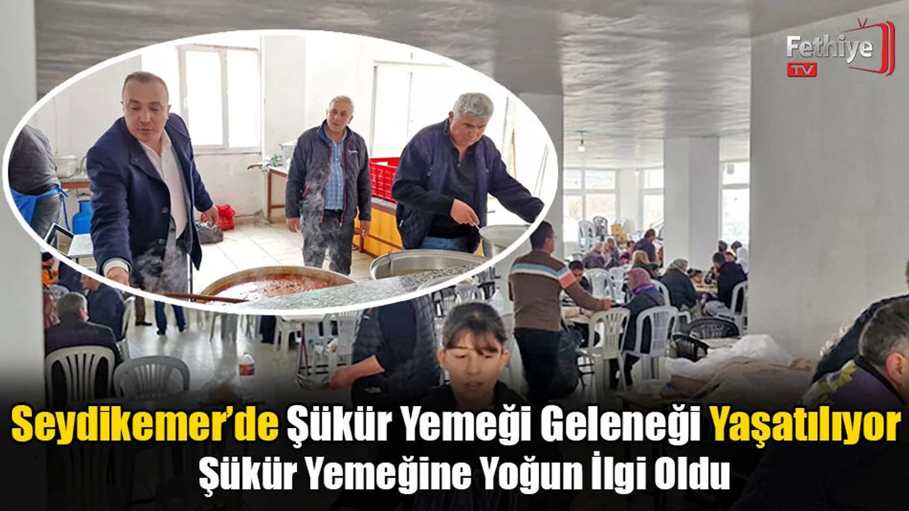Seydikemer’de Şükür Yemeği Geleneği Yaşatılıyor