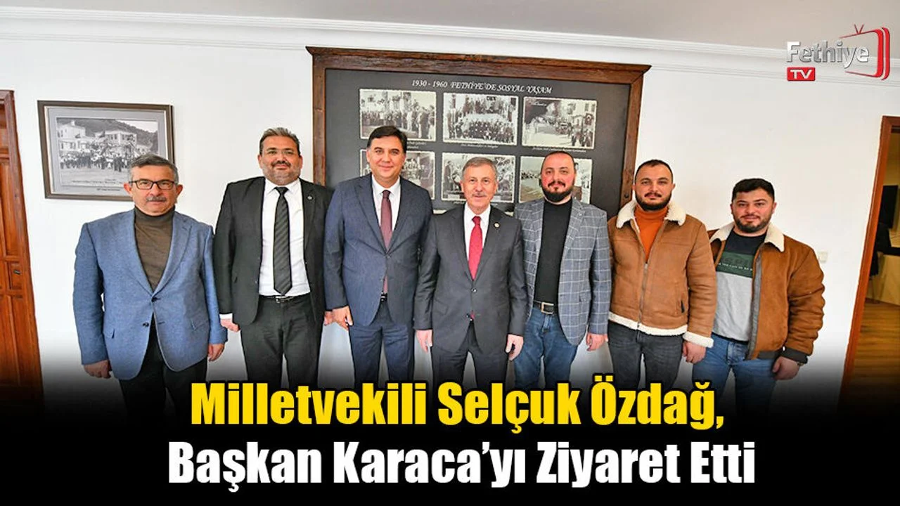 Milletvekili Selçuk Özdağ, Başkan Karaca’yı Ziyaret Etti