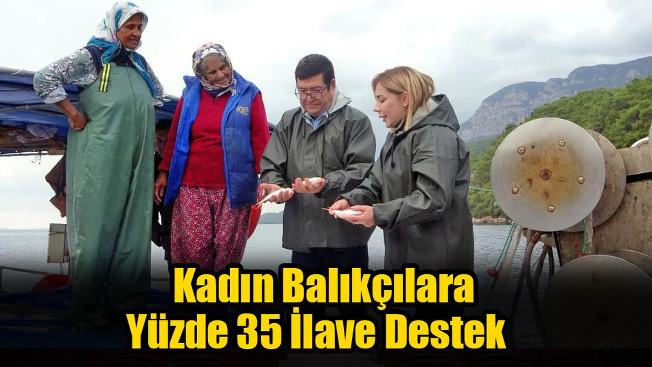 Kadın Balıkçılara Yüzde 35 İlave Destek