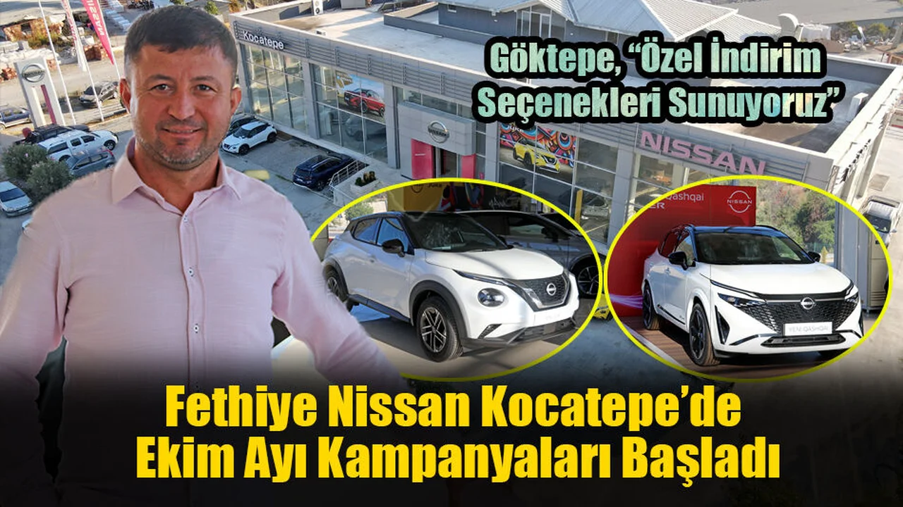 Fethiye Nissan Kocatepe’de Ekim Ayı Kampanyaları Başladı