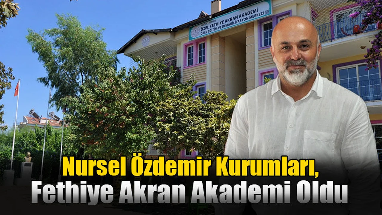 Nursel Özdemir Kurumları, Fethiye Akran Akademi Oldu