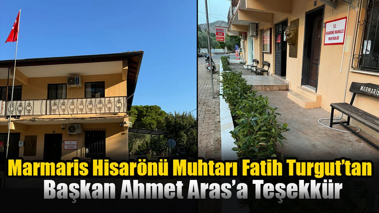 Hisarönü Muhtarı Fatih Turgut’tan Başkan Ahmet Aras’a Teşekkür