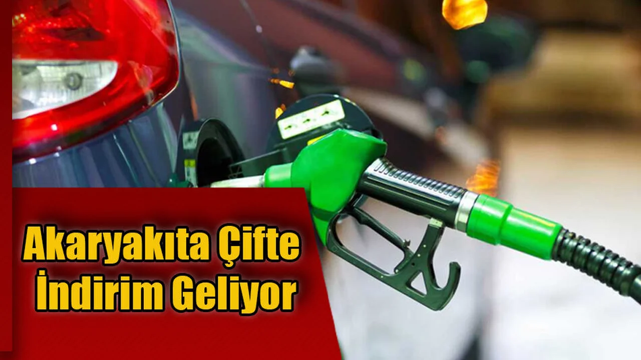 Akaryakıta Çifte İndirim Geliyor