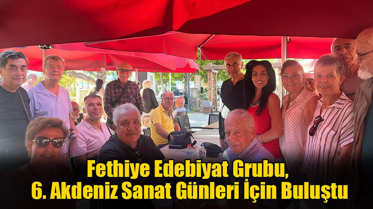 Fethiye Edebiyat Grubu, 6. Akdeniz Sanat Günleri İçin Buluştu