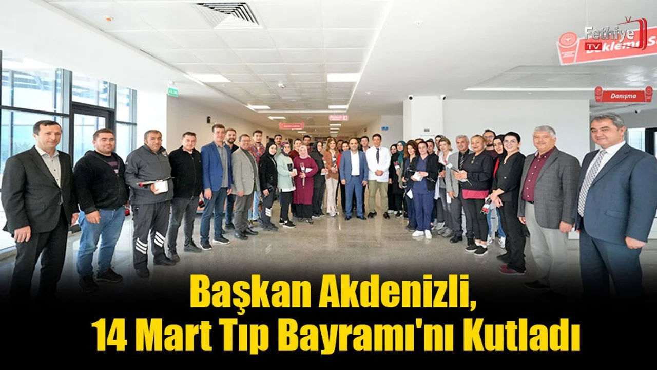 Başkan Akdenizli, 14 Mart Tıp Bayramı'nı Kutladı
