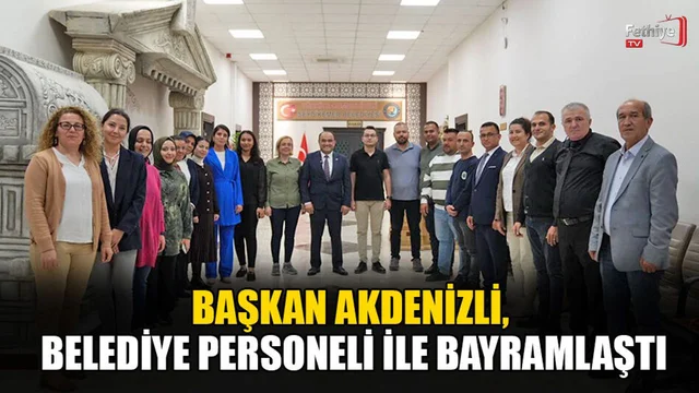 Başkan Akdenizli, Belediye Personeli İle Bayramlaştı