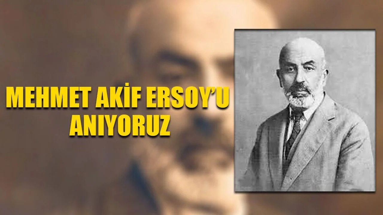 Mehmet Akif Ersoy’u Anıyoruz