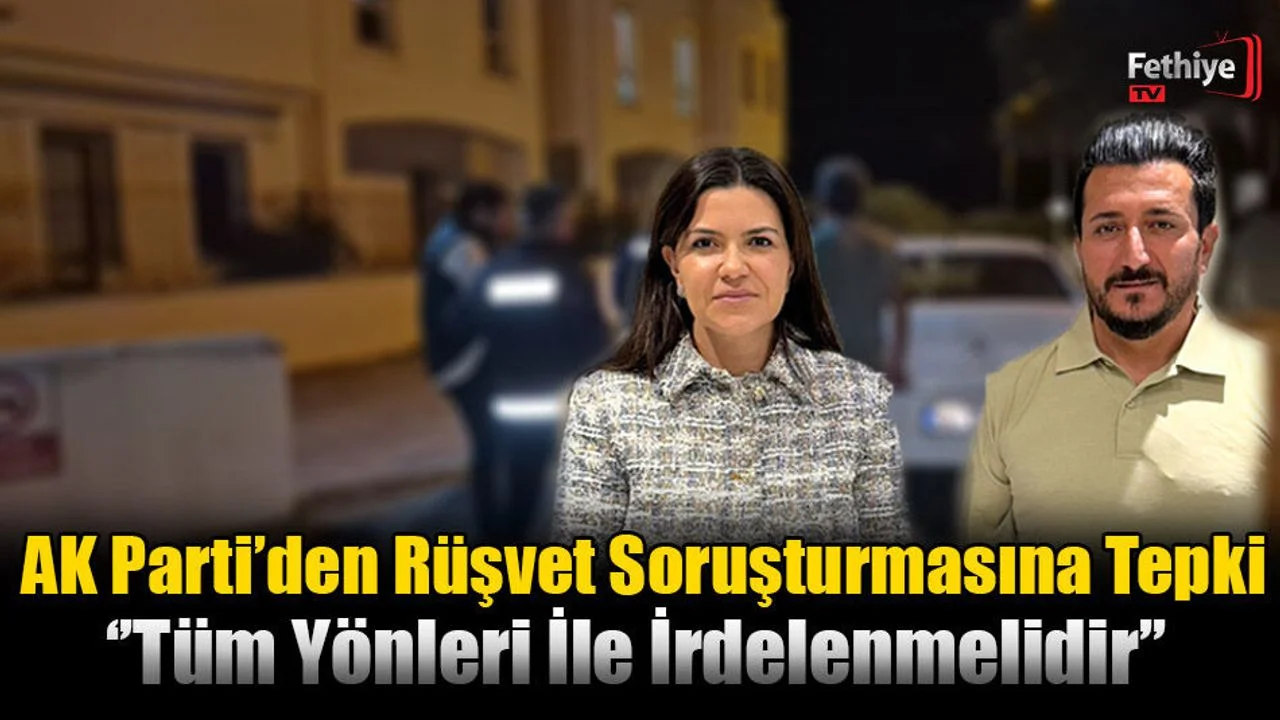 AK Parti’den Rüşvet Soruşturmasına Tepki