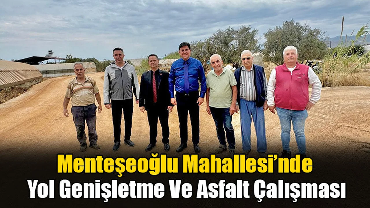 Menteşeoğlu Mahallesi’nde Yol Genişletme Ve Asfalt Çalışması