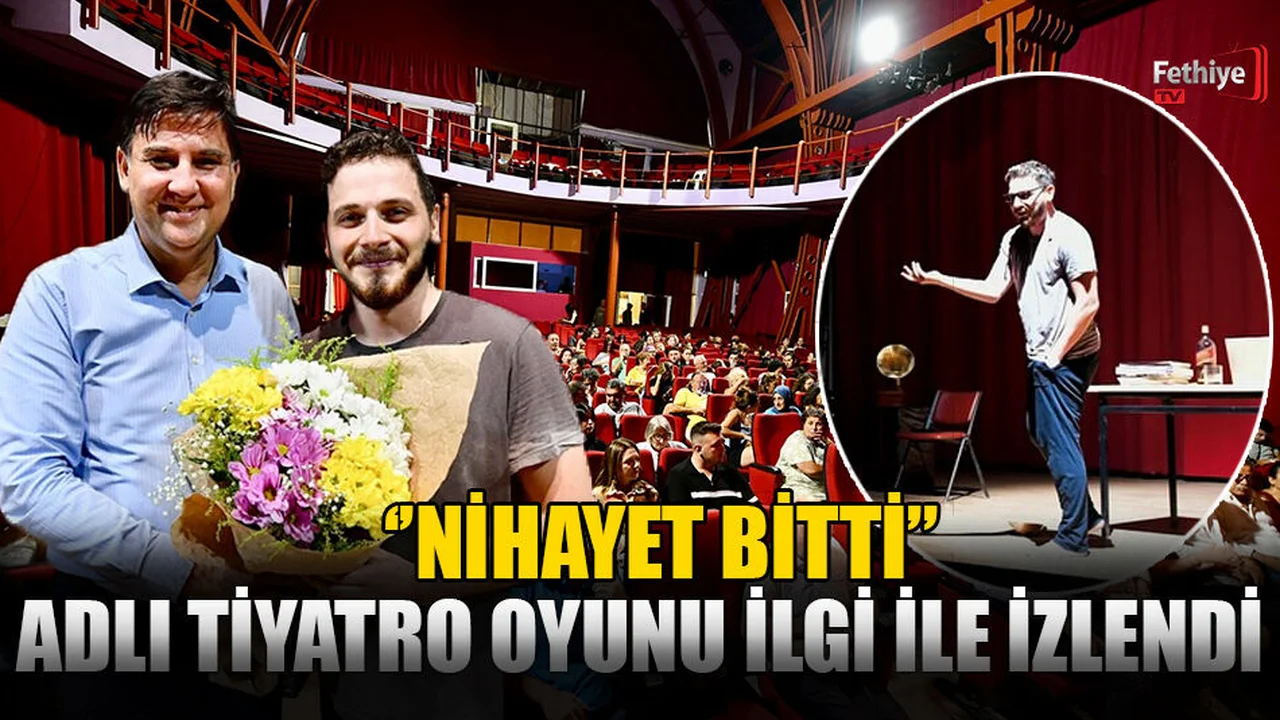 ‘’Nihayet Bitti’’ Adlı Tiyatro Oyunu İlgi İle İzlendi