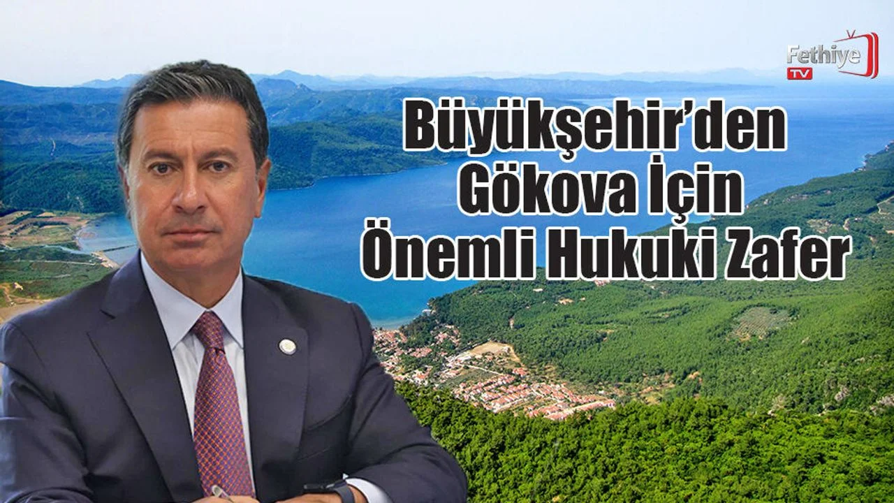 Büyükşehir’den Gökova İçin Önemli Hukuki Zafer