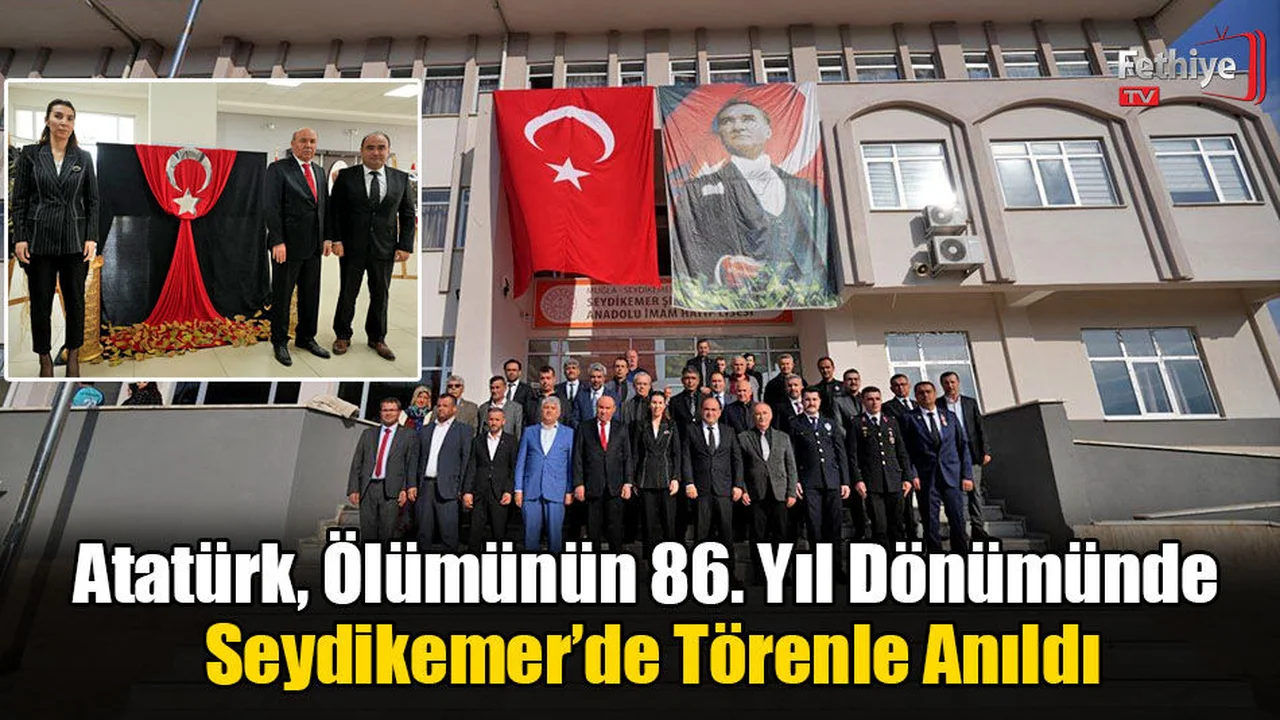 Atatürk, Seydikemer’de Minnetle Yad Edildi