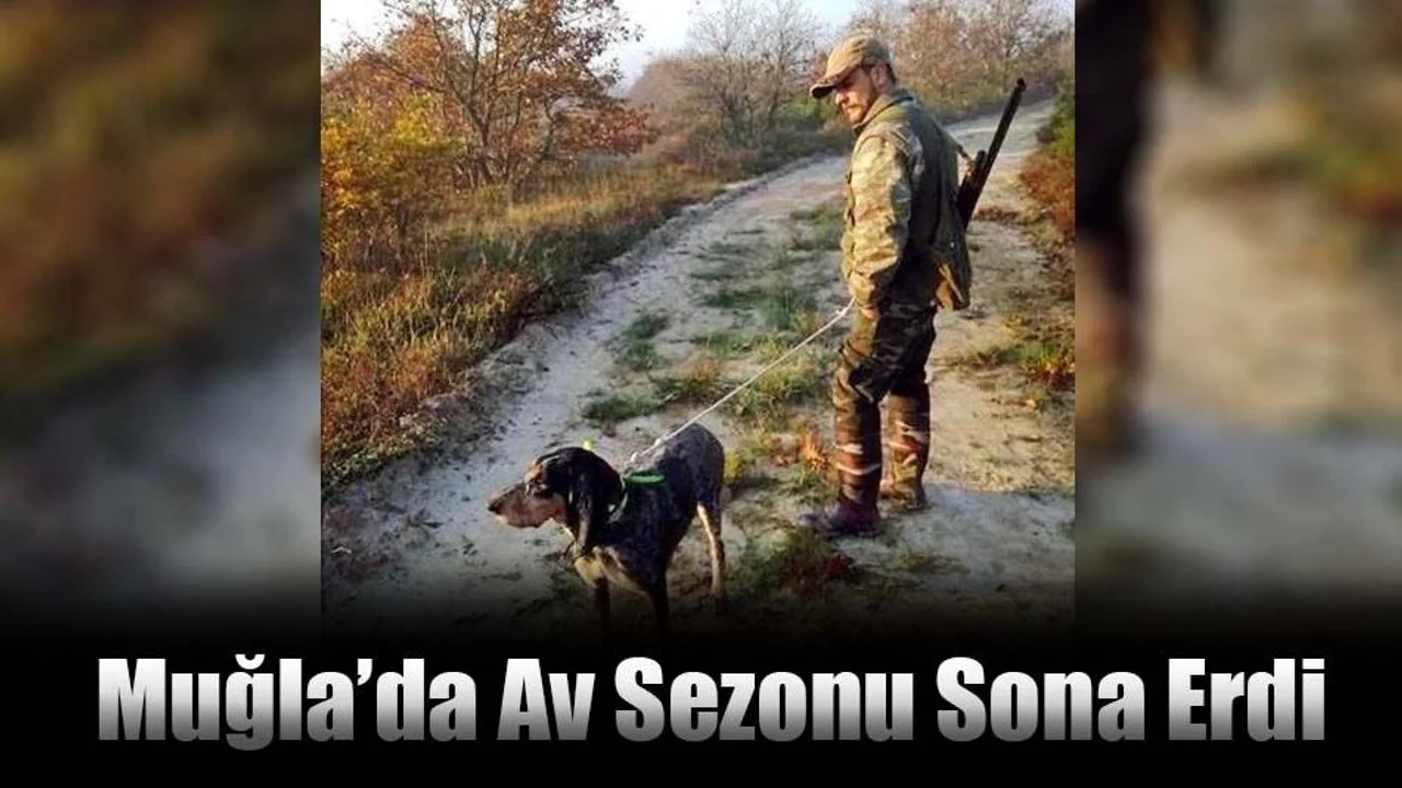 Muğla’da Av Sezonu Sona Erdi