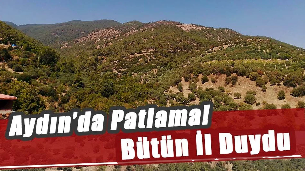 Aydın’da Patlama! Bütün İl Duydu