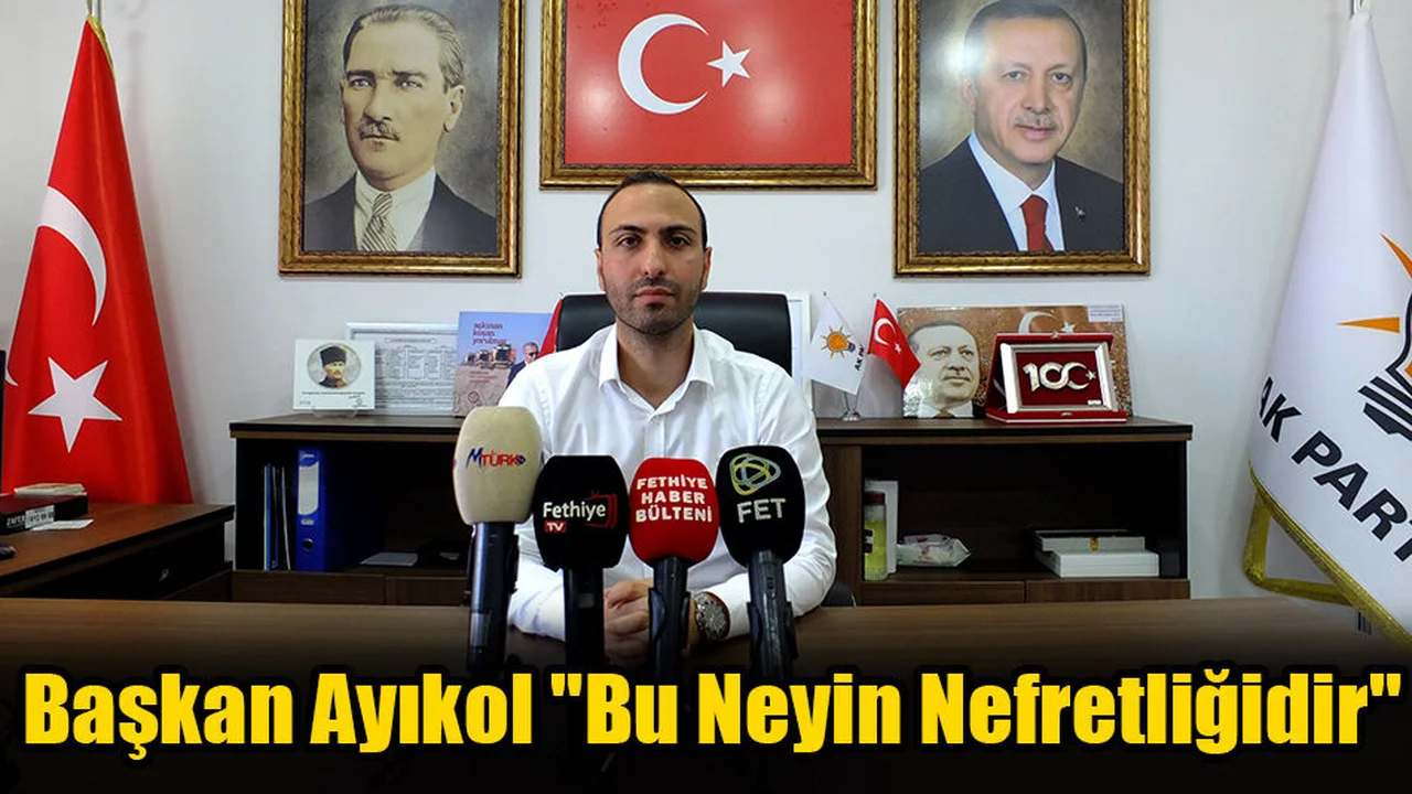 Başkan Ayıkol "Bu Neyin Nefretliğidir"