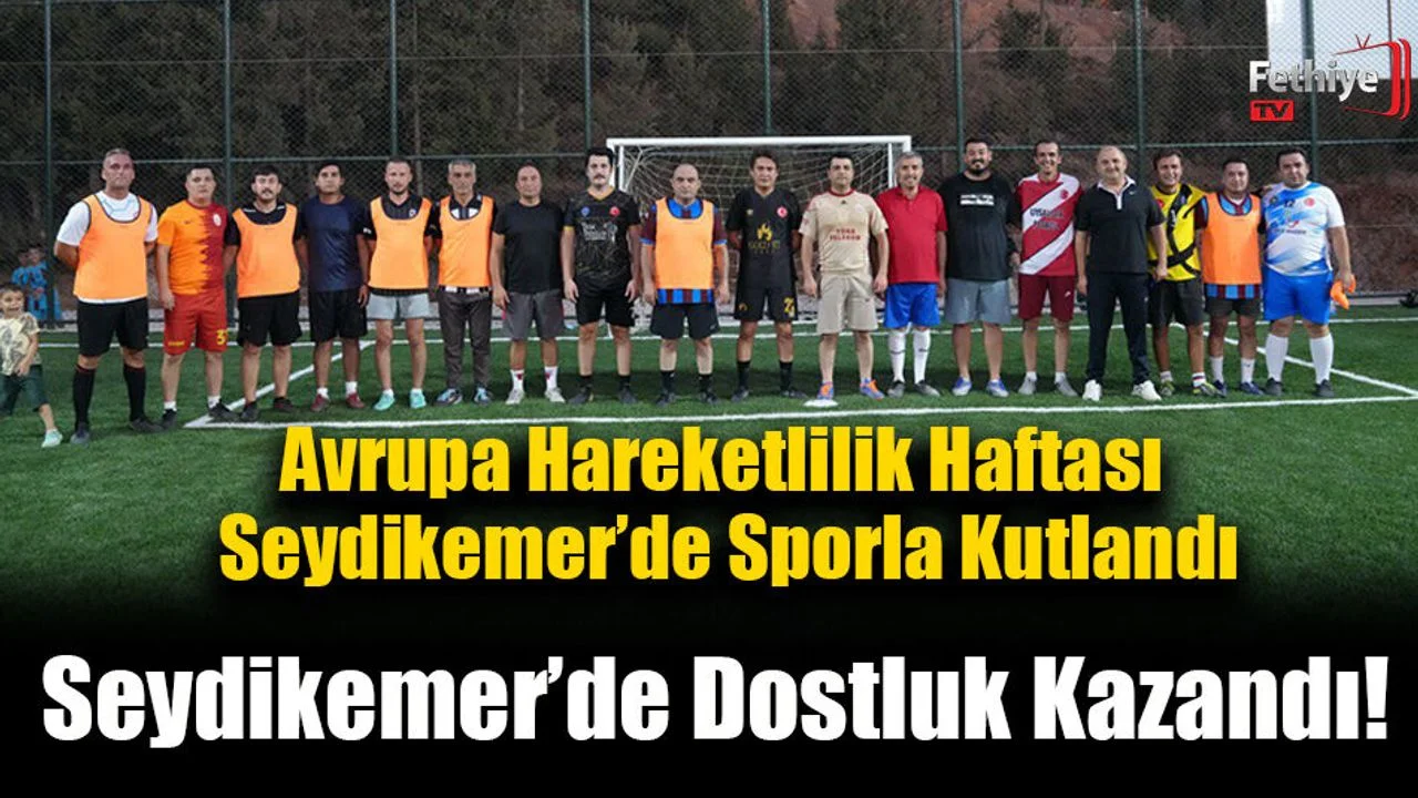 Avrupa Hareketlilik Haftası Seydikemer’de Sporla Kutlandı