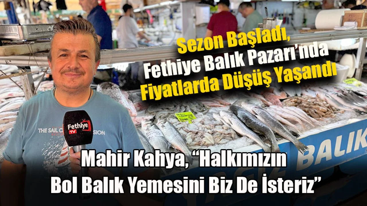 Sezon Başladı, Fethiye Balık Pazarı’nda Fiyatlarda Düşüş Yaşandı