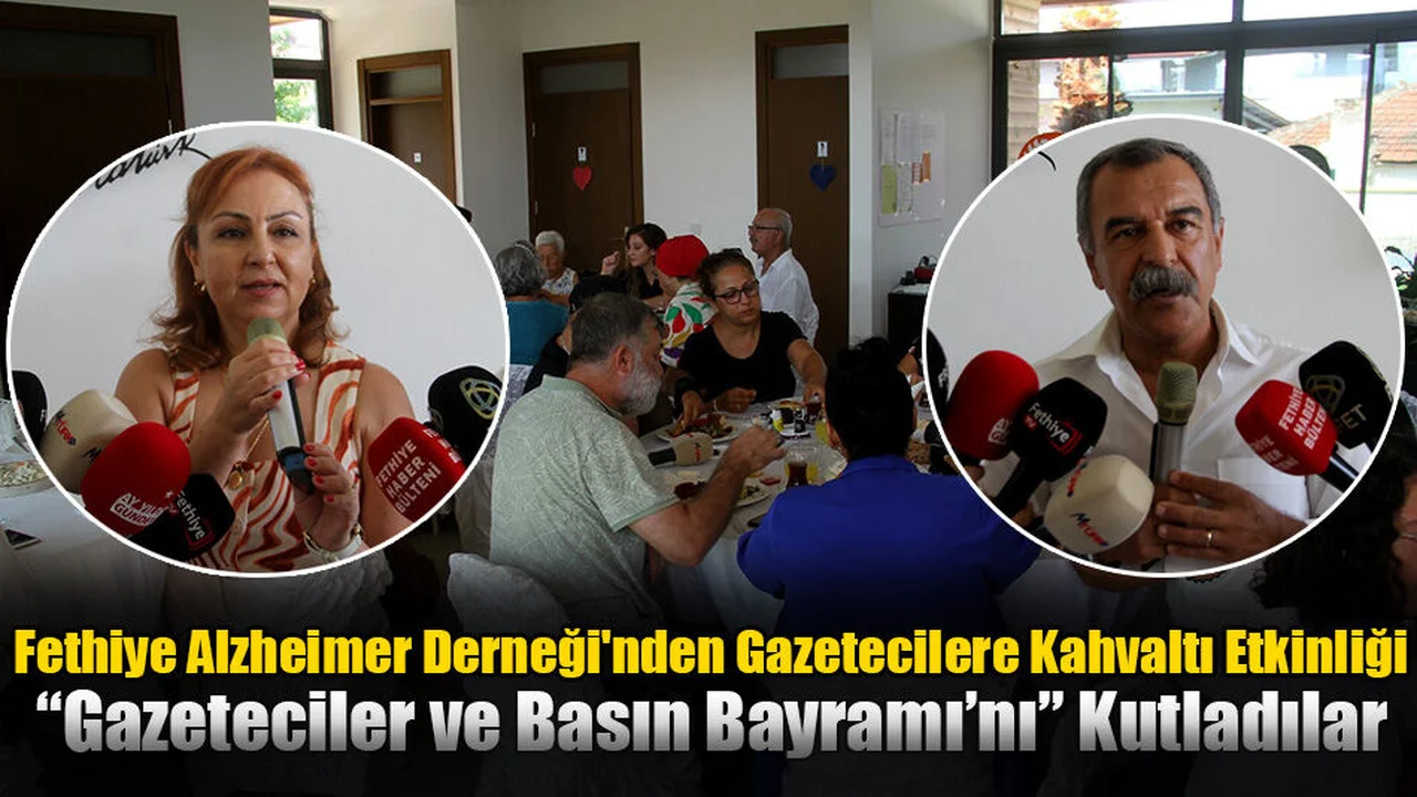 Fethiye Alzheimer Derneği'nden Gazetecilere Kahvaltı Etkinliği