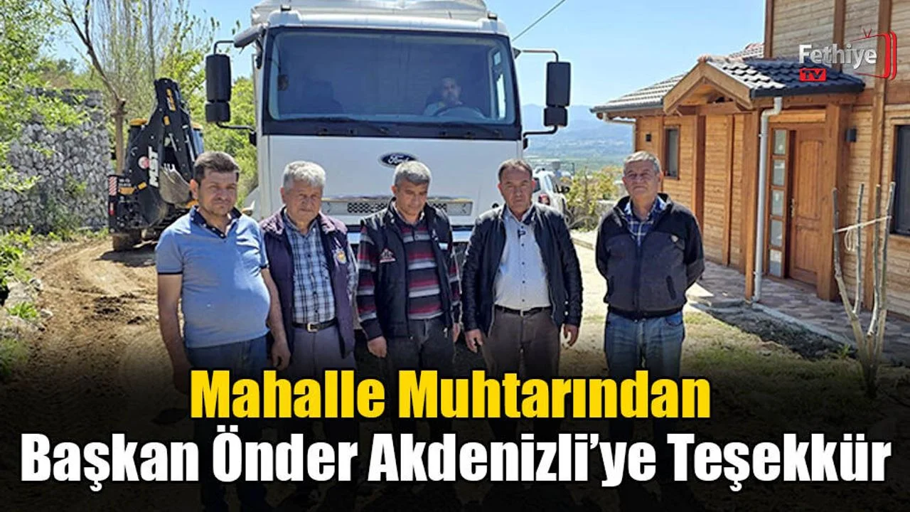 Mahalle Muhtarından Başkan Önder Akdenizli’ye Teşekkür