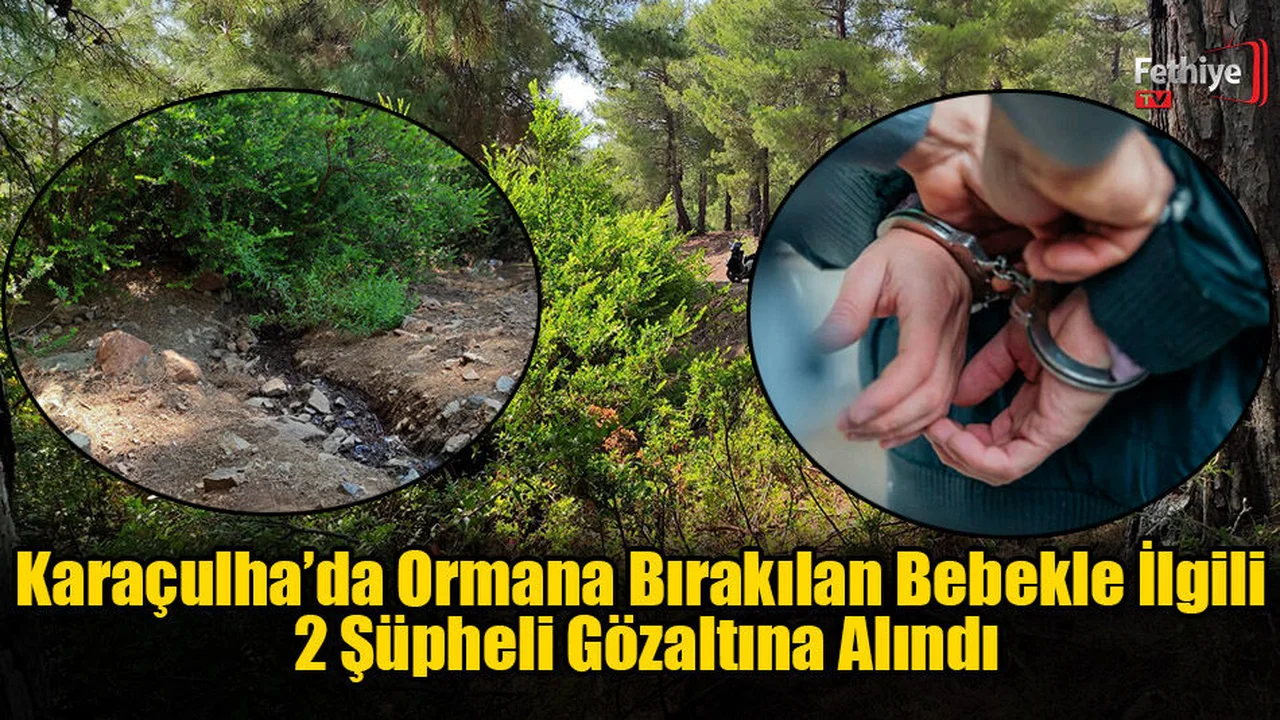 Karaçulha’da Ormana Bırakılan Bebekle İlgili 2 Şüpheli Gözaltına Alındı