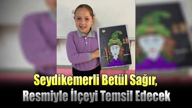 Seydikemerli Betül Sağır, Resmiyle İlçeyi Temsil Edecek