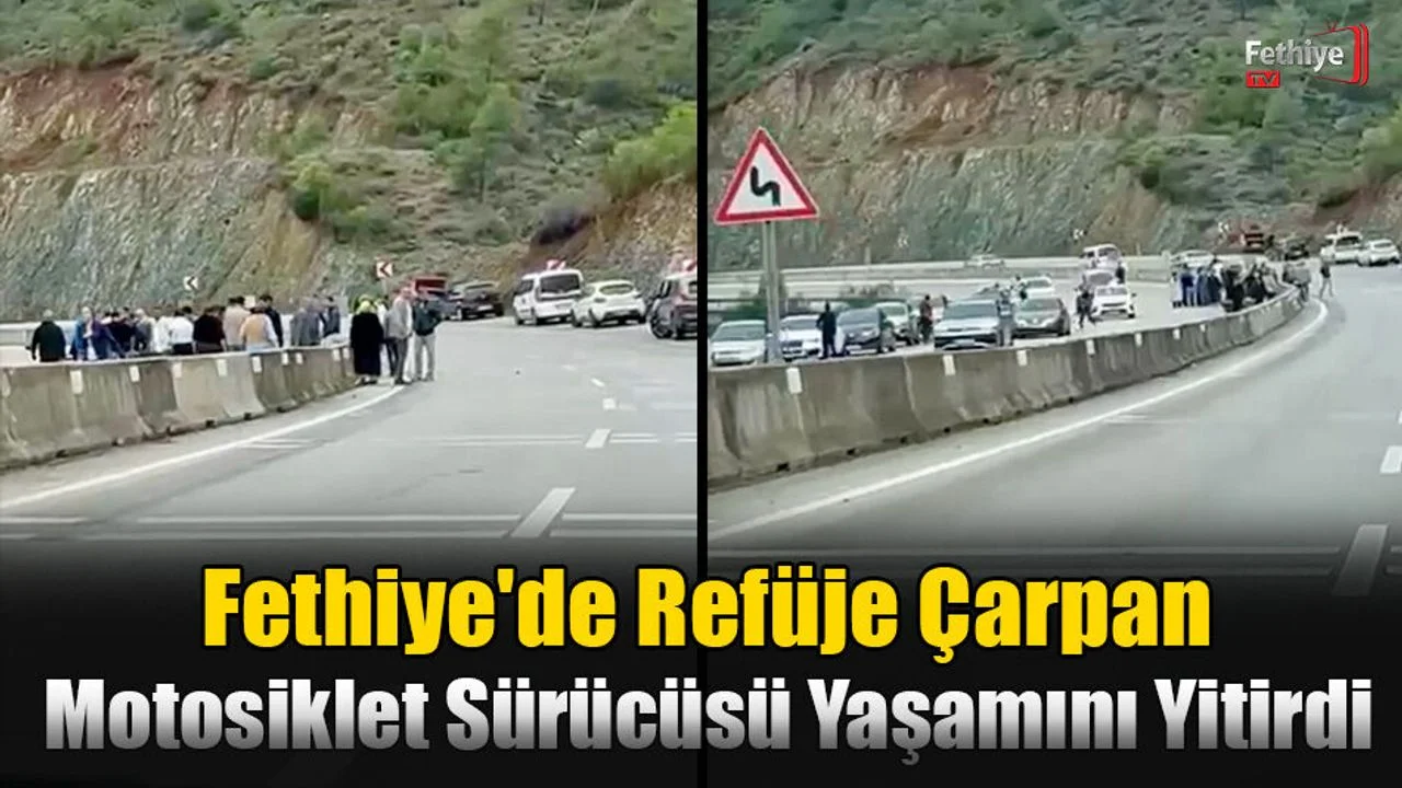 Fethiye'de Refüje Çarpan Motosiklet Sürücüsü Yaşamını Yitirdi