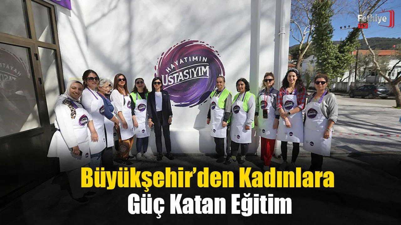 Büyükşehir’den Kadınlara Güç Katan Eğitim