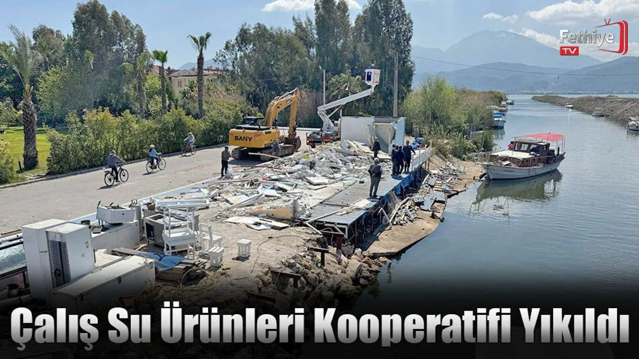 Çalış Su Ürünleri Kooperatifi Yıkıldı
