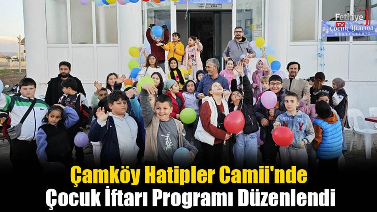 Çamköy Hatipler Camii'nde Çocuk İftarı Programı Düzenlendi