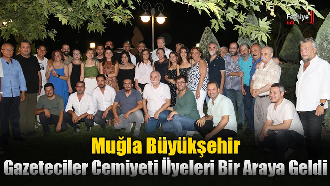 Muğla Büyükşehir Gazeteciler Cemiyeti Üyeleri Bir Araya Geldi