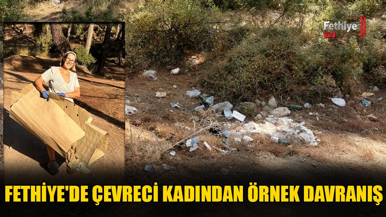 Fethiye'de Çevreci Kadından Örnek Davranış