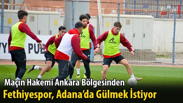 Fethiyespor, Adana’da Gülmek İstiyor