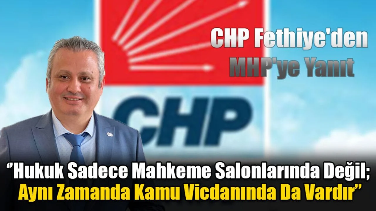 CHP Fethiye'den MHP'ye Sert Cevap