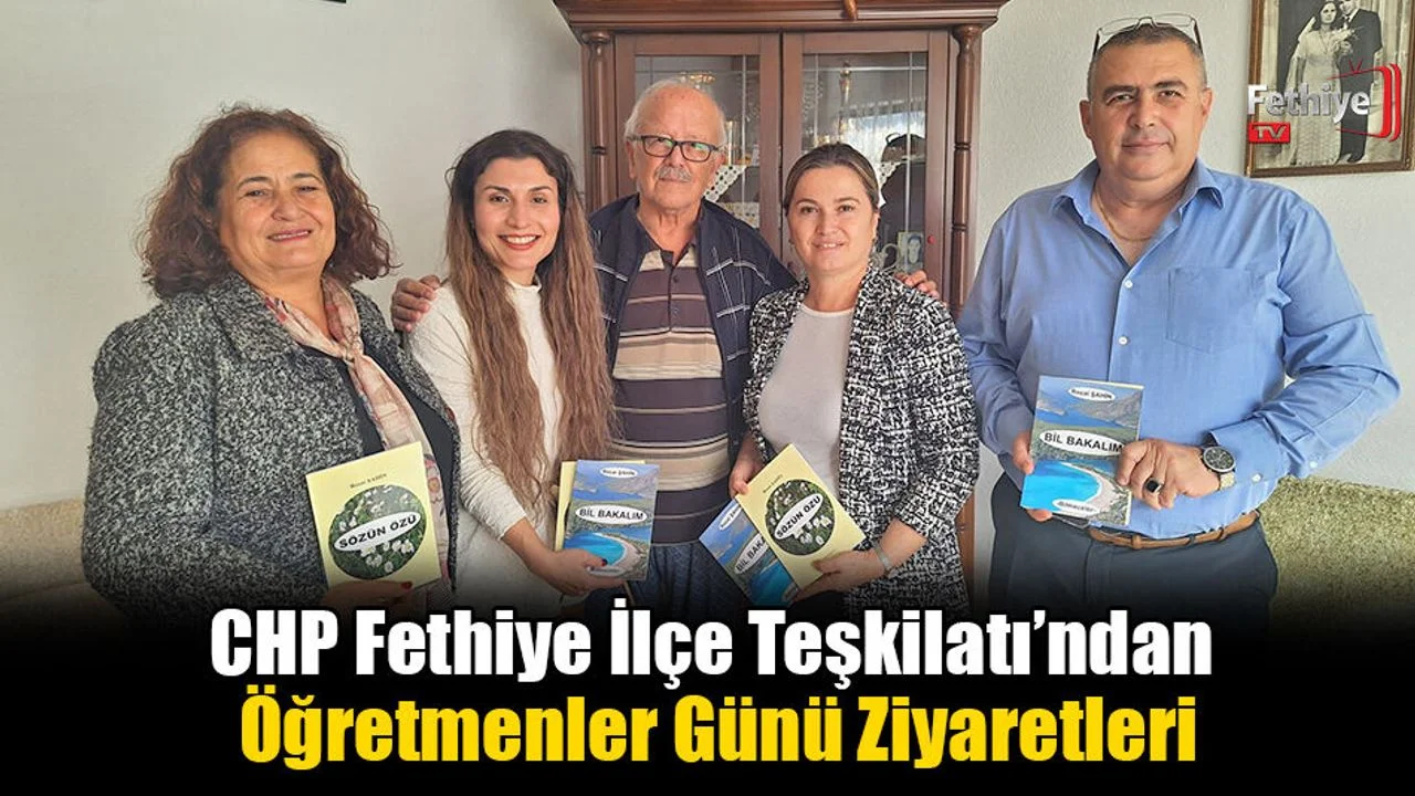 CHP Fethiye İlçe Teşkilatı’ndan Öğretmenler Günü Ziyaretleri