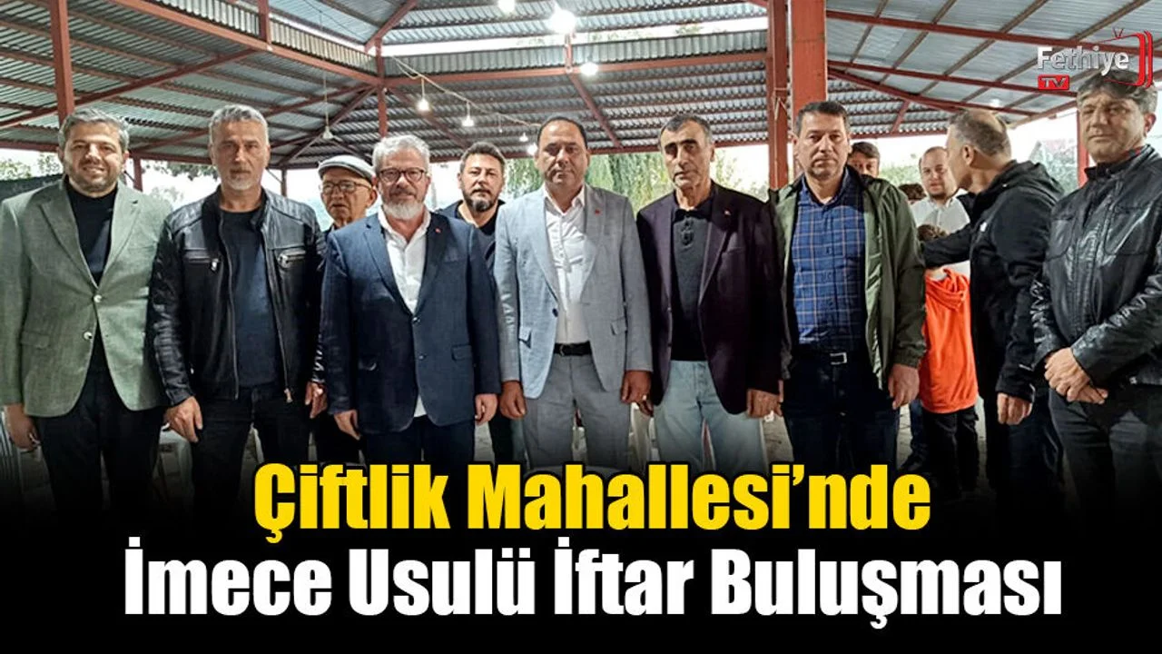 Çiftlik Mahallesi’nde İmece Usulü İftar Buluşması