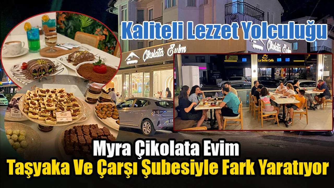 Myra Çikolata Evim Taşyaka Ve Çarşı Şubesiyle Fark Yaratıyor