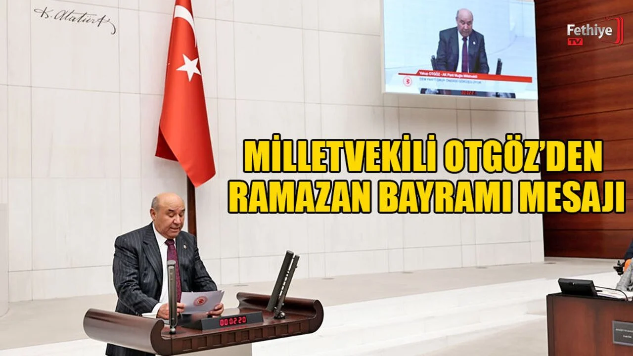 Milletvekili Otgöz’den Ramazan Bayramı Mesajı